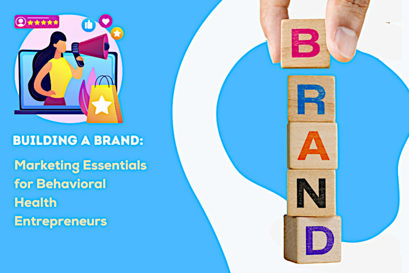 Les essentiels du marketing pour les entrepreneurs en santé comportementale